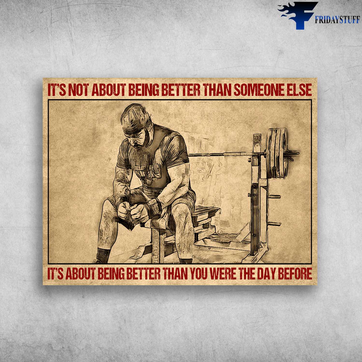 Gym Poster, Old Man In Gym, It's Not About Being Better Than Someone Else, It's About Being Better Than You Were The Day Before