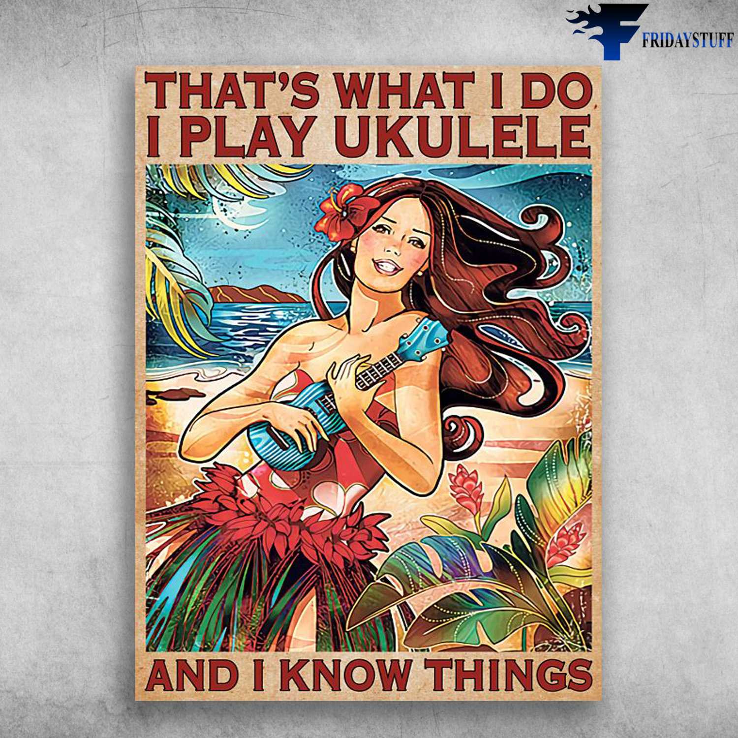 Hawaii Spirit, That's What I Do, I Play Ukulele, And I Know Things