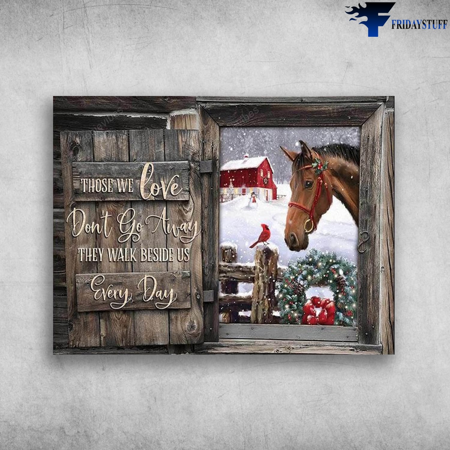 Horse Poster, Cardinal Bird, Winter Farmhouse, Christmas Decor, Those We Love, Don't Go Away, They Walk Beside Us Every Day