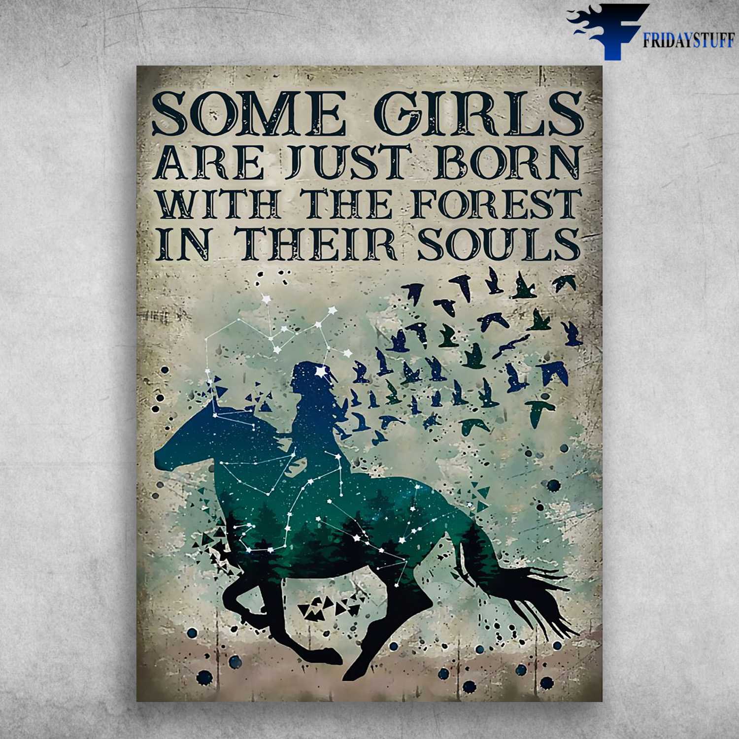 Horse Riding, Horse Poster, Some Girls Are Just Born, With The Forest In Their Souls