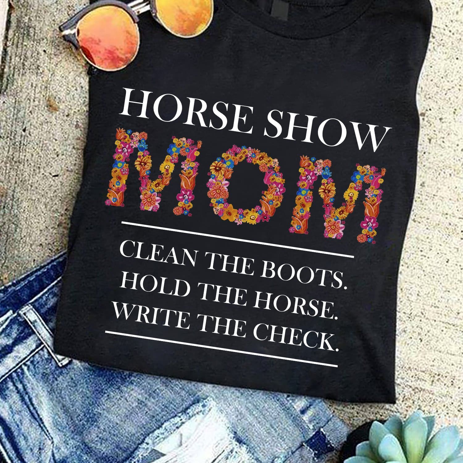 Horse show mom - Clean the boots, hold the horse, write the check