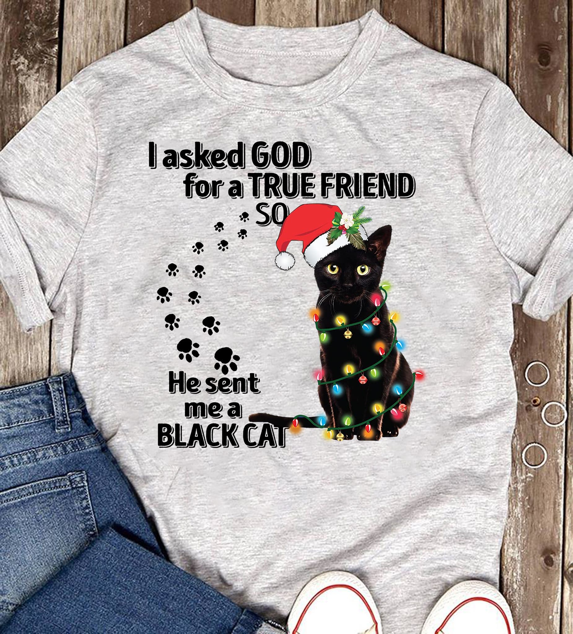 I asked God for a true friend he sent me a black cat - Cat wearing Santa hat, Christmas day gift