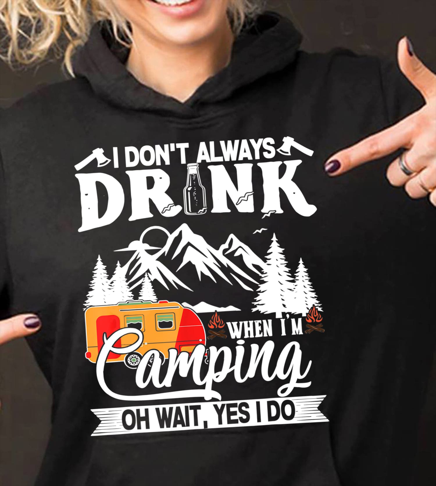 I don't always drink when I'm camping - Camping and drink, camping on the mountain, recreational vehicle graphic