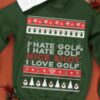 I hate golf, nice shot, I love golf - Christmas gift for golfer