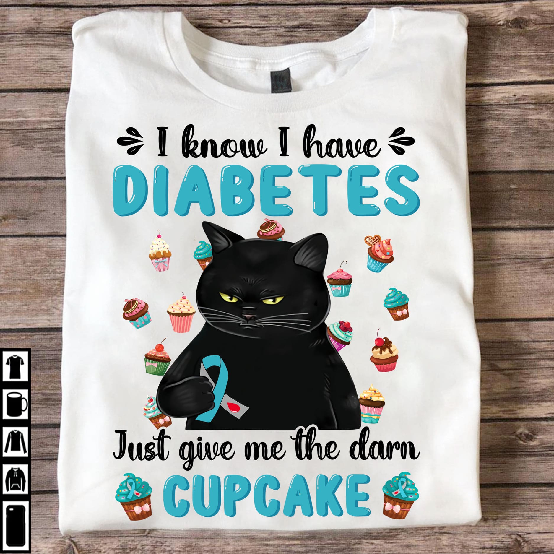 I know I have Diabetes just give me the darn cupcake - Black cat diabetic, Diabetes awareness
