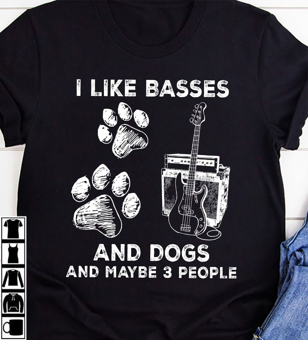 I like basses and dogs and maybe 3 people - Dog and guitar, gift for guitarist