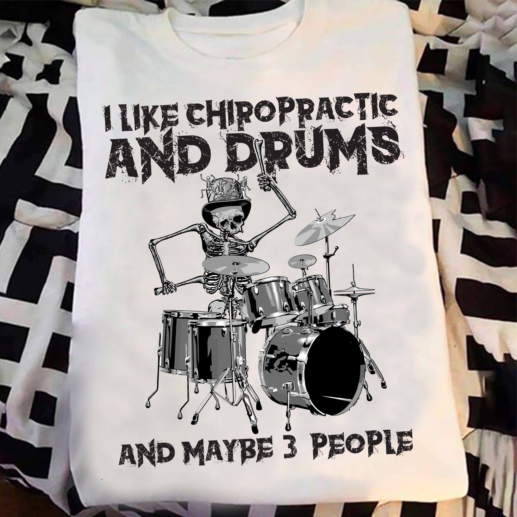 I like chiropractic and drums and maybe 3 people - Skull playing drum, Halloween gift for drummer