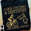 I like cycling and dentistry and maybe 3 people - Gift for dentist, woman go cycling