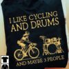 I like cycling and drums and maybe 3 people - Gift for drummer, love playing drum