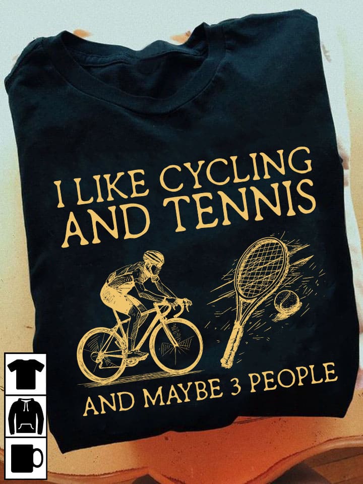 I like cycling and tennis and maybe 3 people - Love riding bicycle, gift for tennis player