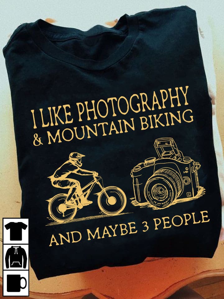 I like photography and mountain biking and maybe 3 people - Photography lover, mountain biker gift