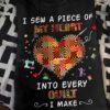 I sew a piece of my heart into every quilt I make - Sewing machine graphic T-shirt