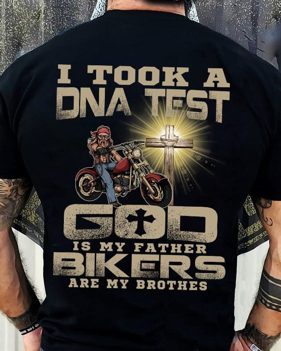 I took a DNA test - God is my father, bikers are my brothers, motorcycle and God
