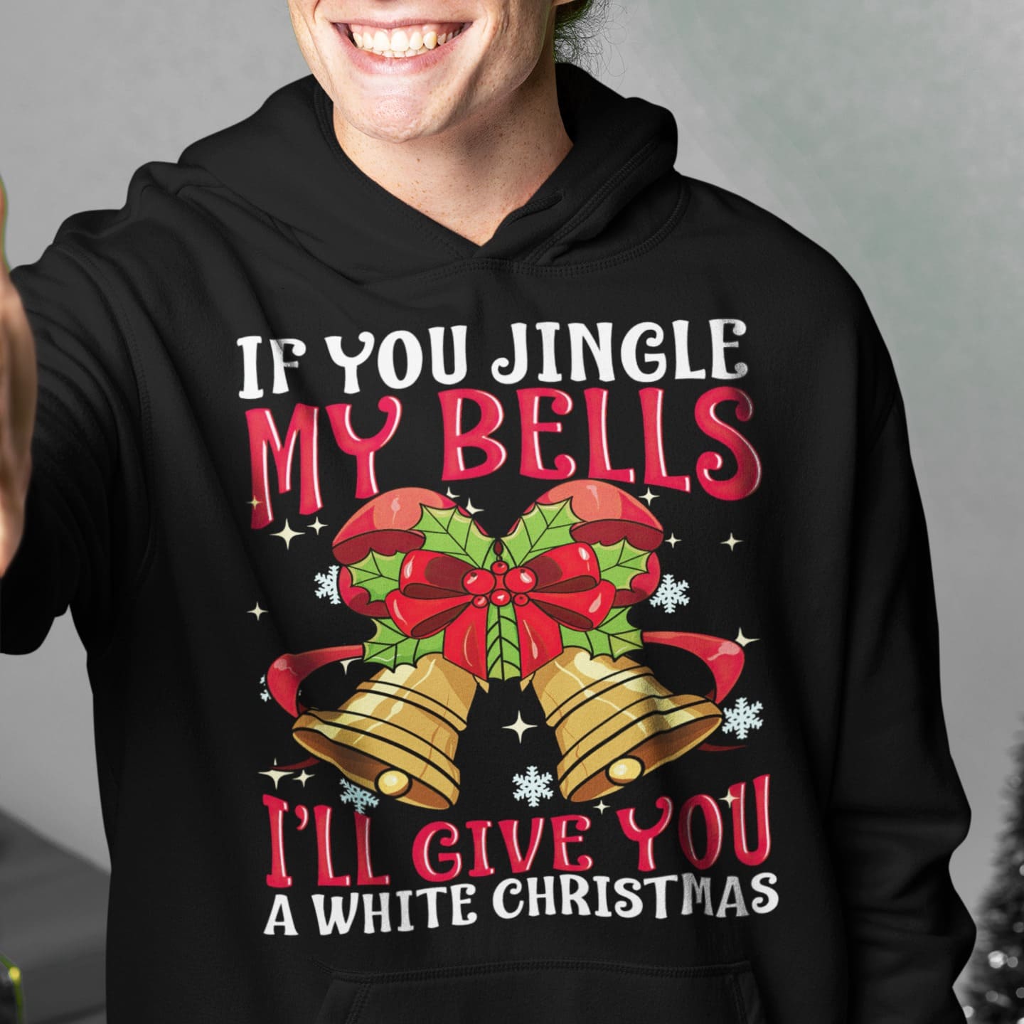 If you jingle my bells I'll give you a white Christmas - Jingle bells ...