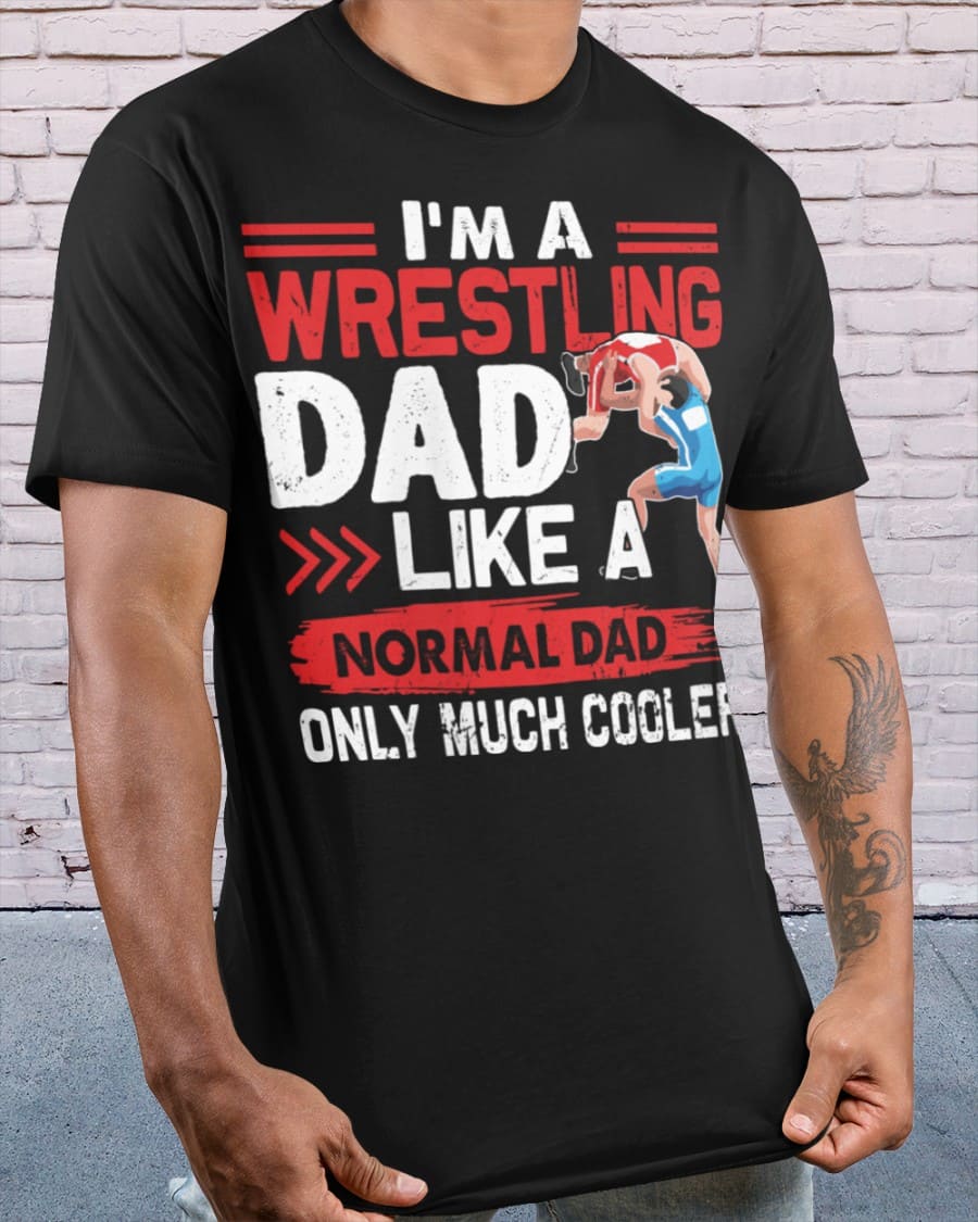 I'm a wrestling dad like a normal dad only much cooler - Wrestling ...