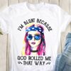 I'm blunt because God rolled me that way - Beautiful woman graphic T-shirt, believe in God