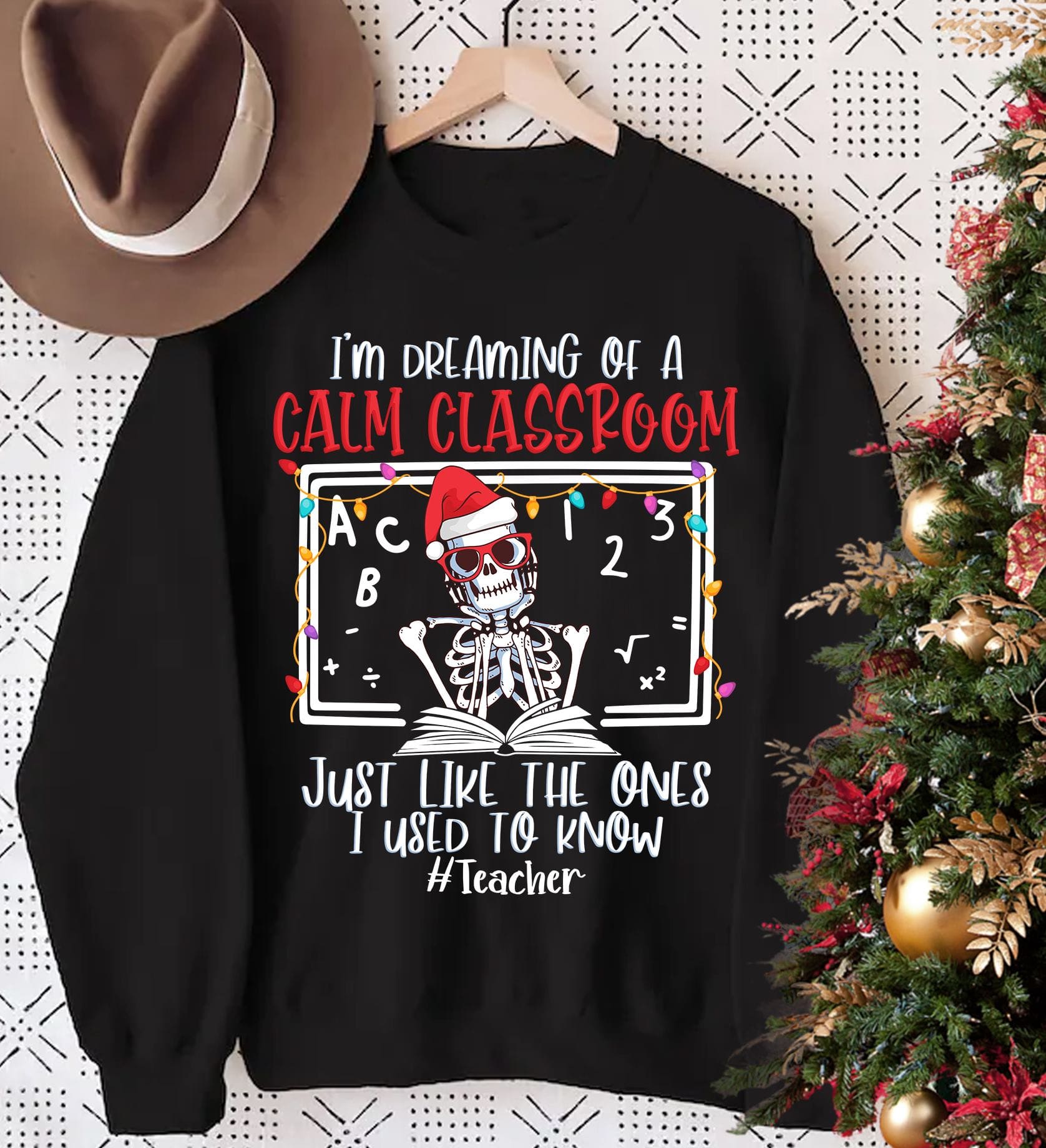 I'm dreaming of a calm classroom just like the ones I used to know - Halloween gift for teacher, Halloween and Christmas