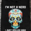 I'm not a nerd I just rolled high intelligence - Skull and book, gift for bookaholic