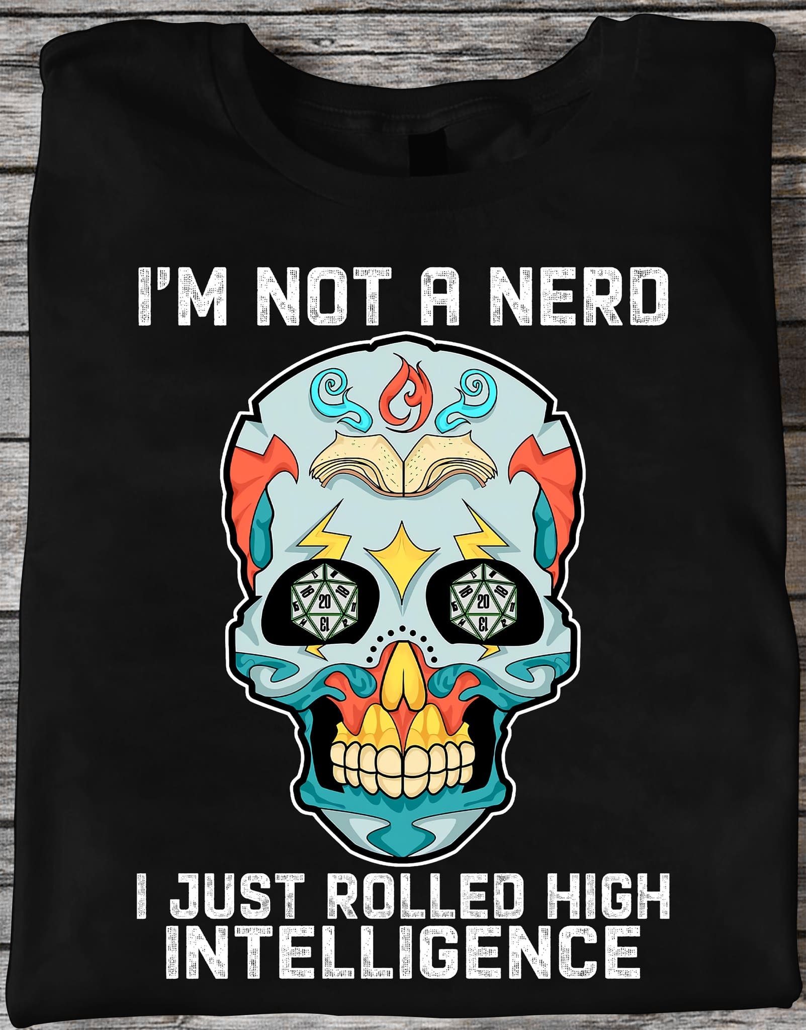 I'm not a nerd I just rolled high intelligence - Skull and book, gift for bookaholic