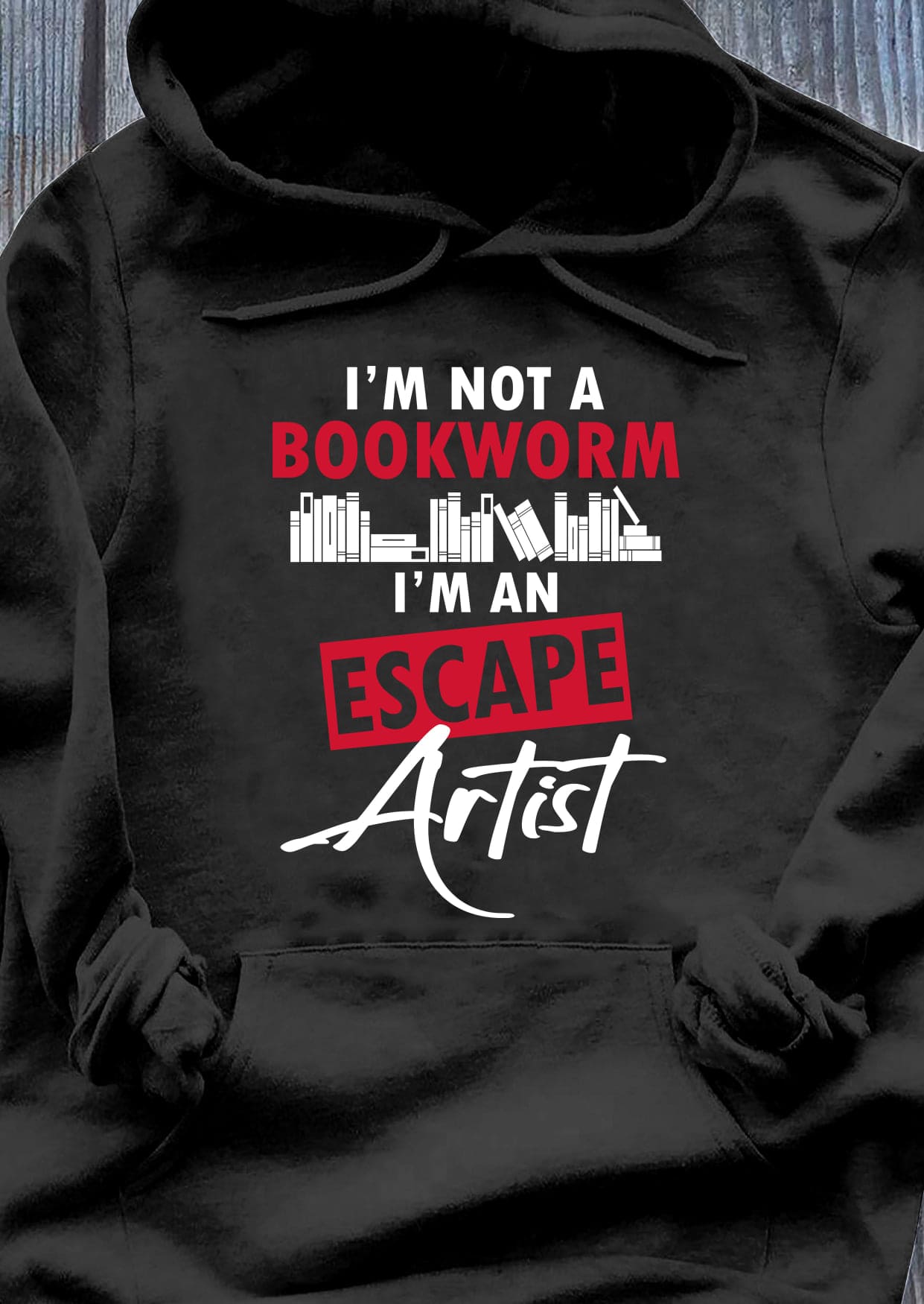 I'm not an bookworm I'm an escape artist - Gift for bookaholic