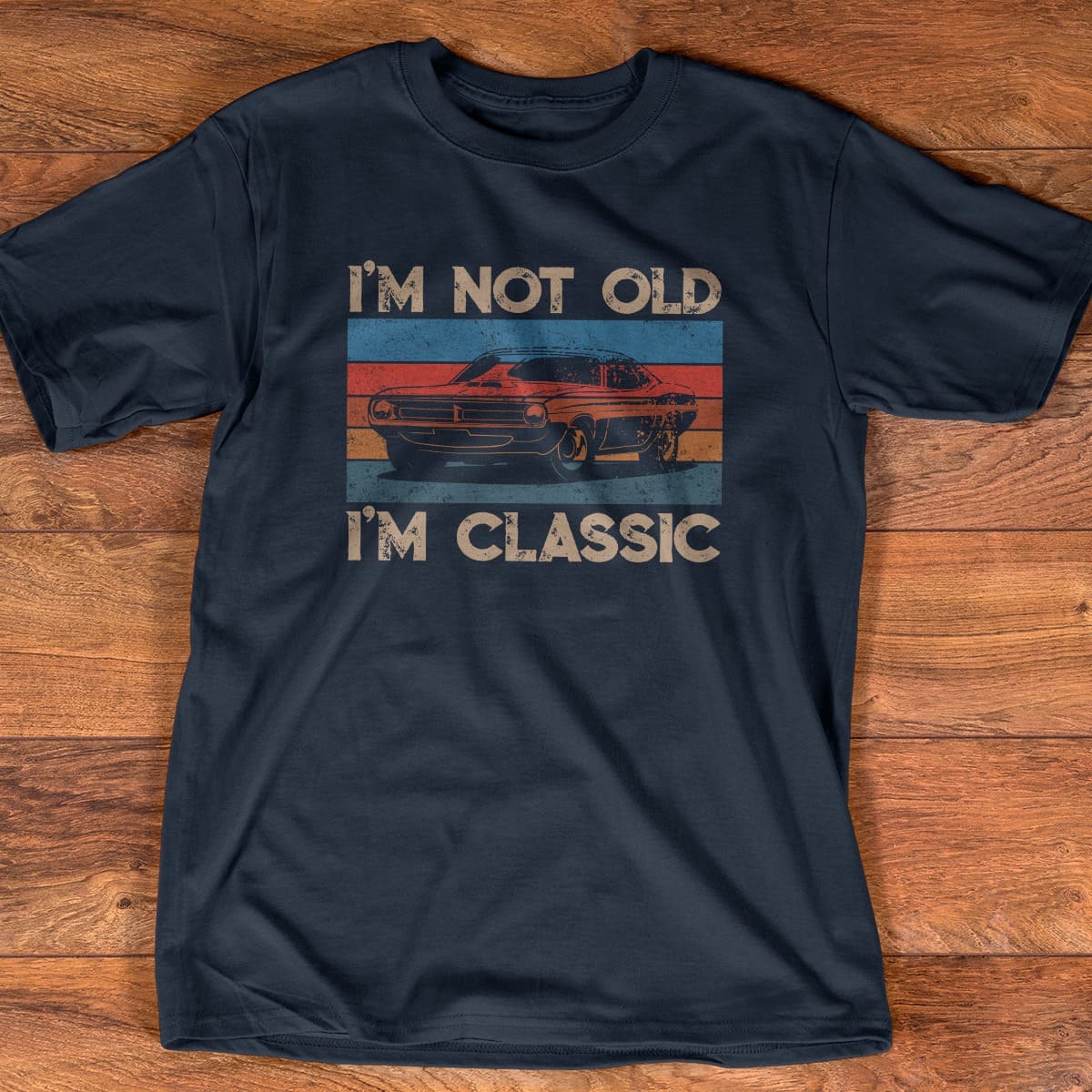 I'm not old I'm classic - Classic car graphic T-shirt, gift for car collector
