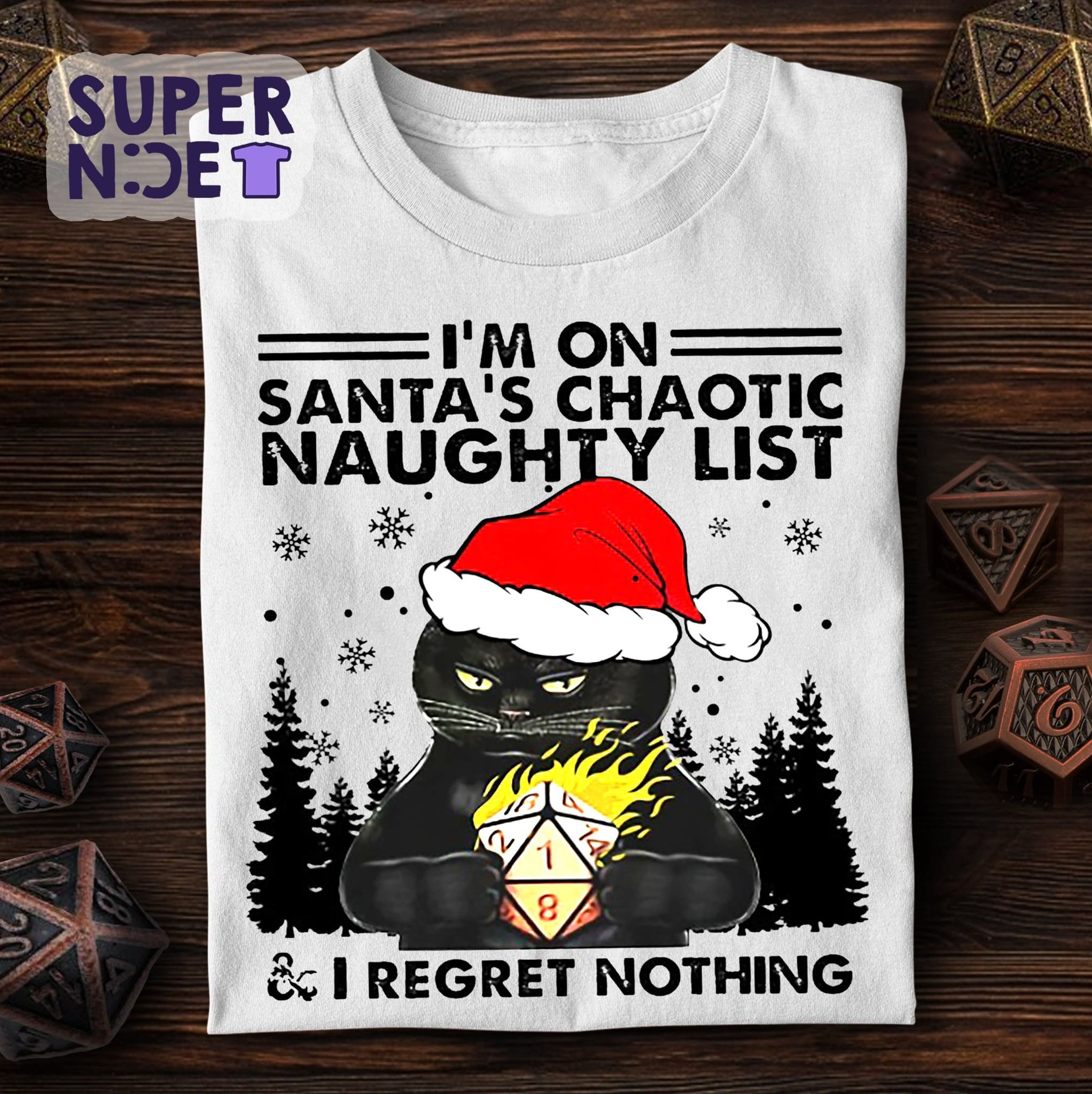 I'm on Santa's chaotic naughty list and I regret nothing - Dungeons and Dragons, Black cat and dices
