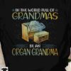 In the world full of grandmas, be an organ grandma - Grandma loves playing Organ