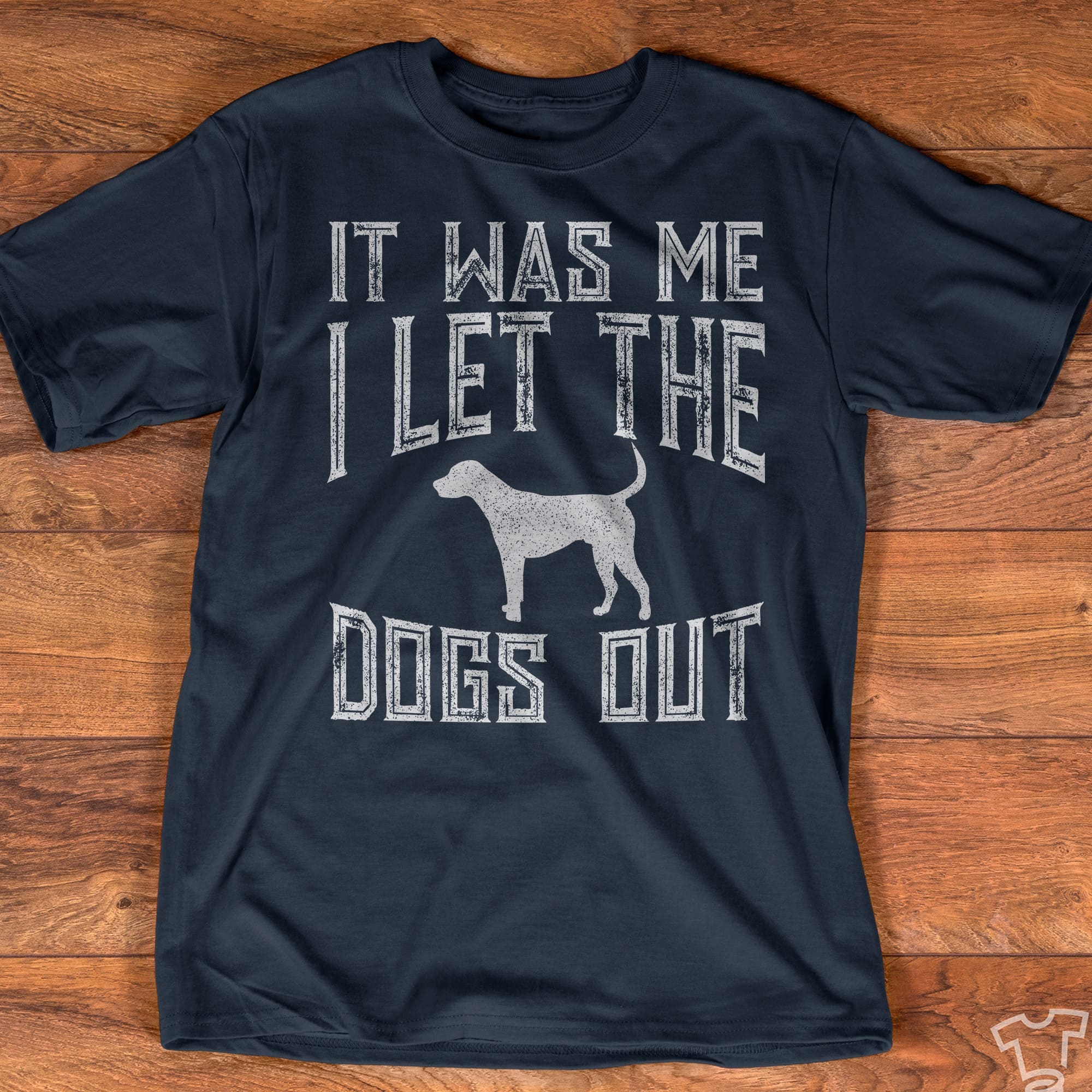 It was me I let the dogs out - Dog lover T-shirt, rescueing the dogs