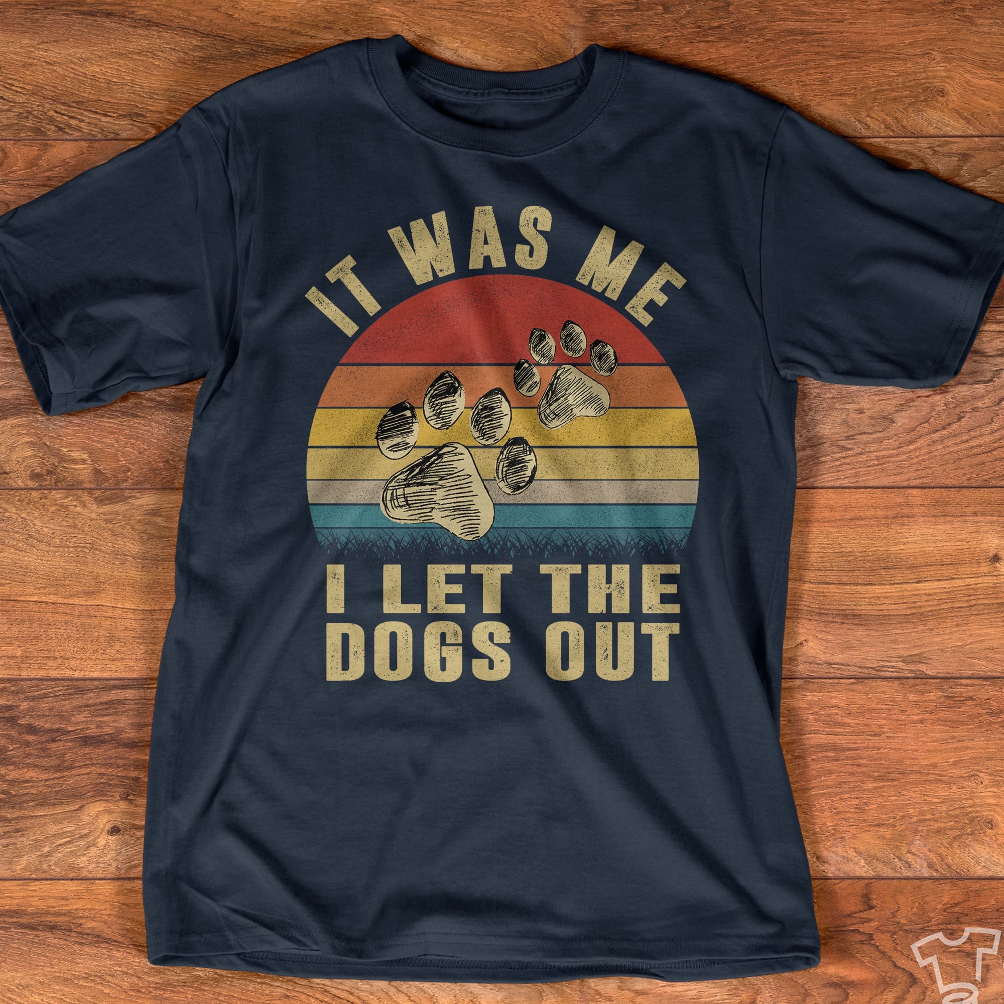 It was me I let the dogs out - Rescue dog animal, dog lover T-shirt