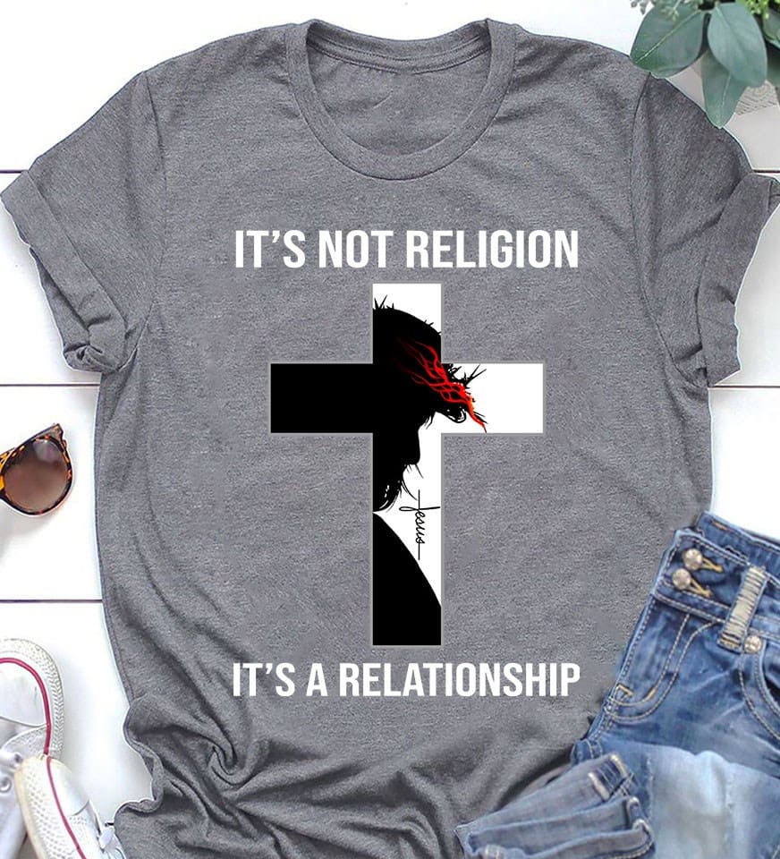 It's not religion it's a relationship - The blood of Jesus, T-shirt for Christian