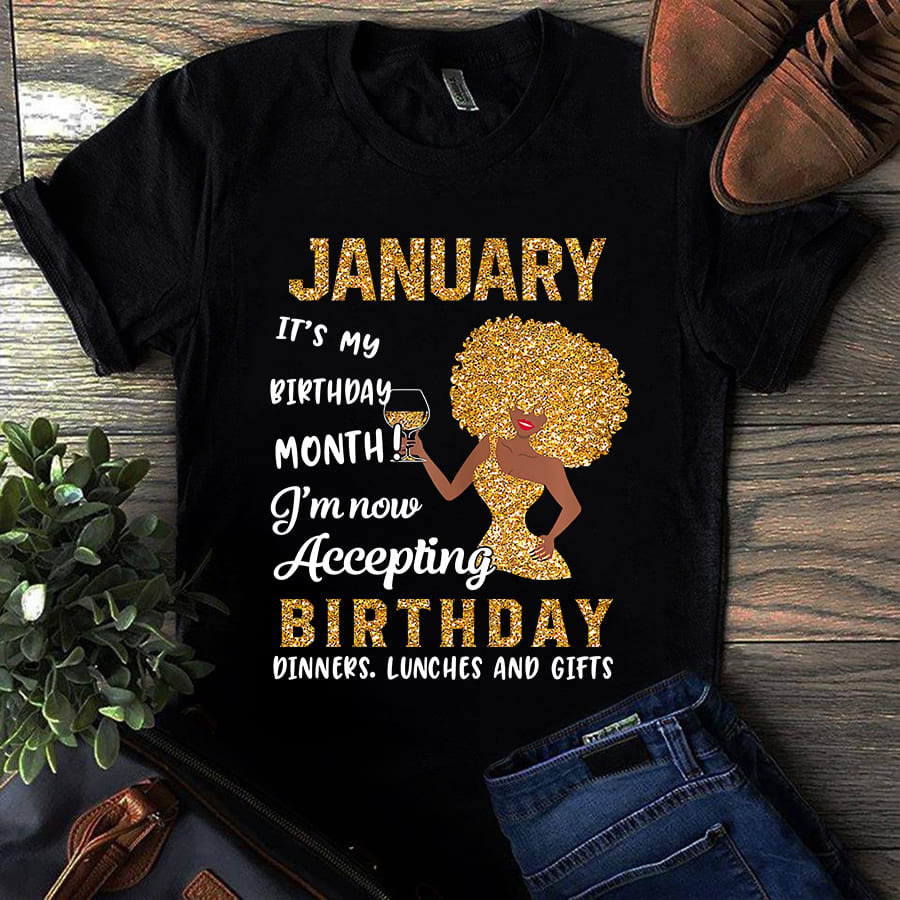 January it's my birthday month - Happy birthday T-shirt, birthday of black queen