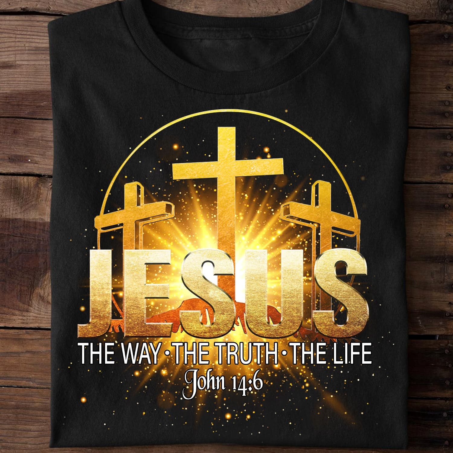 Jesus the way, the truth, the life - Believe in Jesus, T-shirt for Christian