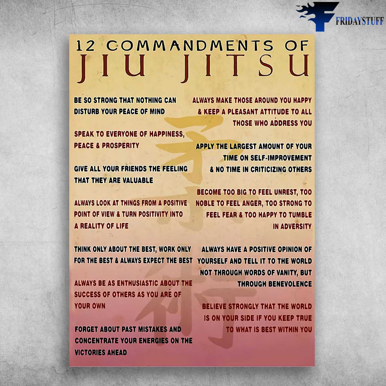 Jiu Jitsu Poster, 12 Commandments Of Jiu Jitsu, Be Strong Than Nothing Can, Disturb Your Peace Of Mind, Always Make Those Around You Happy, And Keep A Pleasant Attitude To All, Those Who Address You