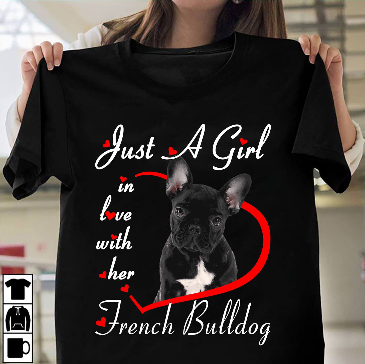 Just a girl in love with her French bulldog - Gift for dog lover, girl loves frenchie