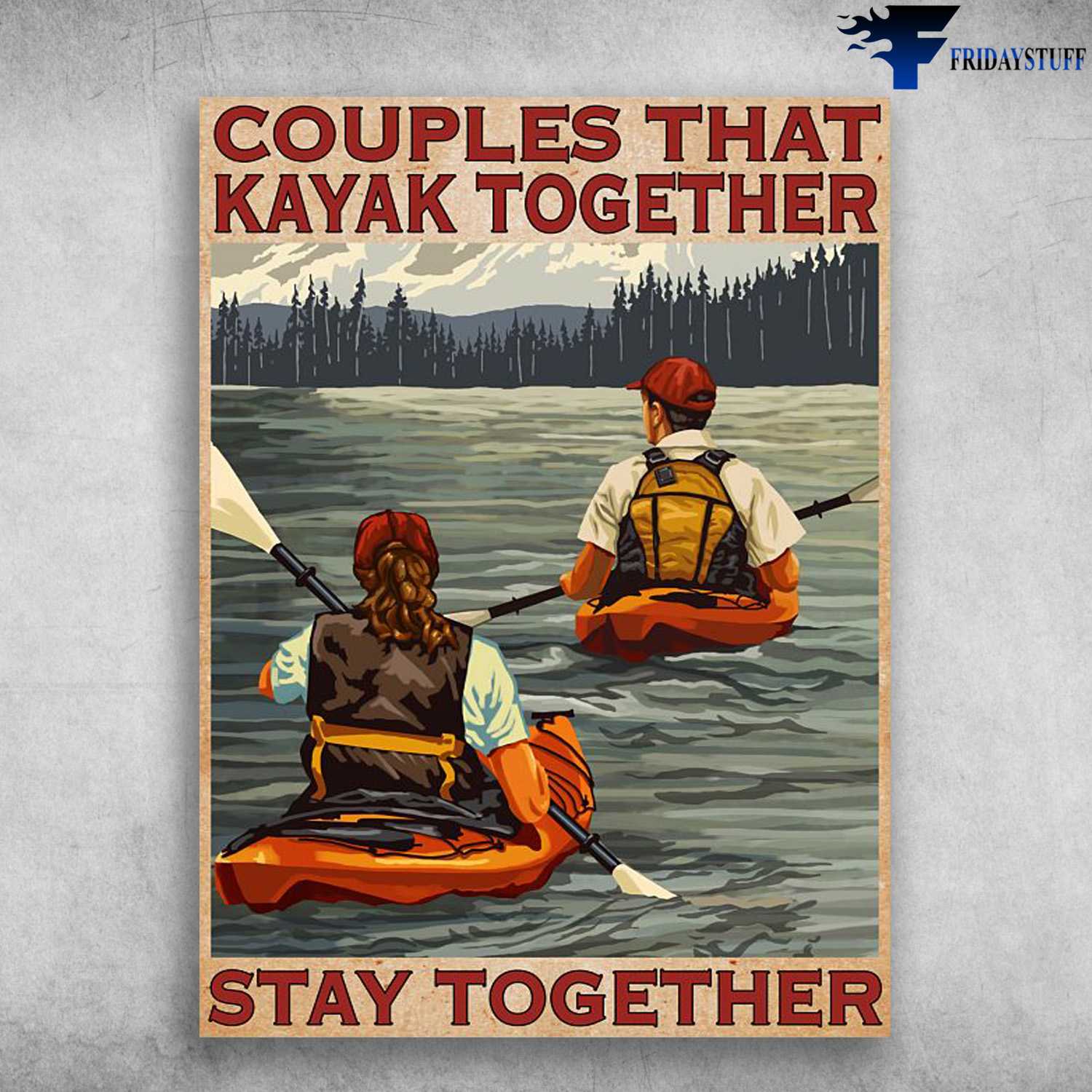 Kayaking Couple, Dog Lover, Couples That Kayak Together, Stay Together
