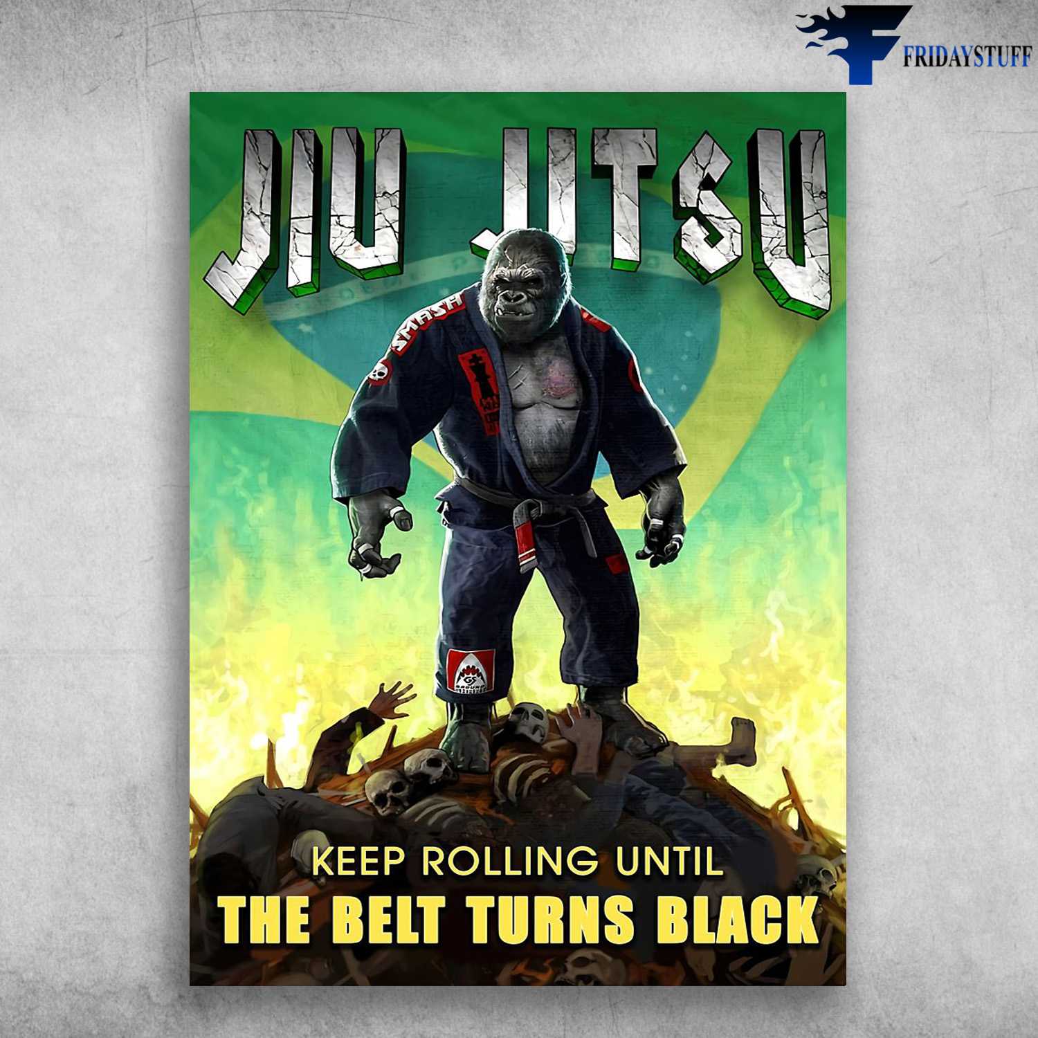 Kong Poster, Jiu Jitsu Kong, Keep Rolling, Until The Belt Turns Black