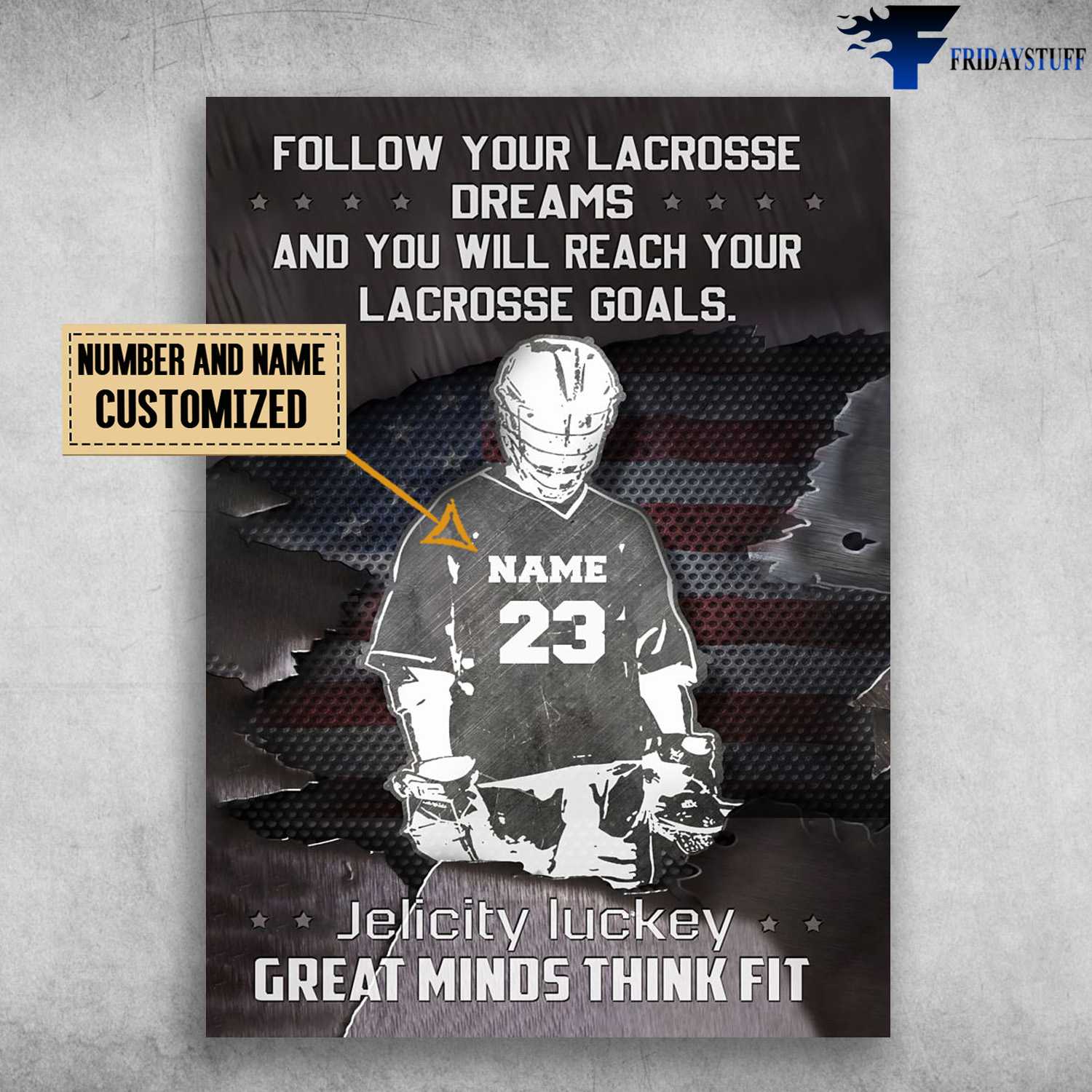 Lacrosse Poster, Lacrosse Player, Follow Your Lacrosse Dreams, And You Will Reach Your Lacrosse Goals, Jelicity Luckey, Great Minds Think Fit
