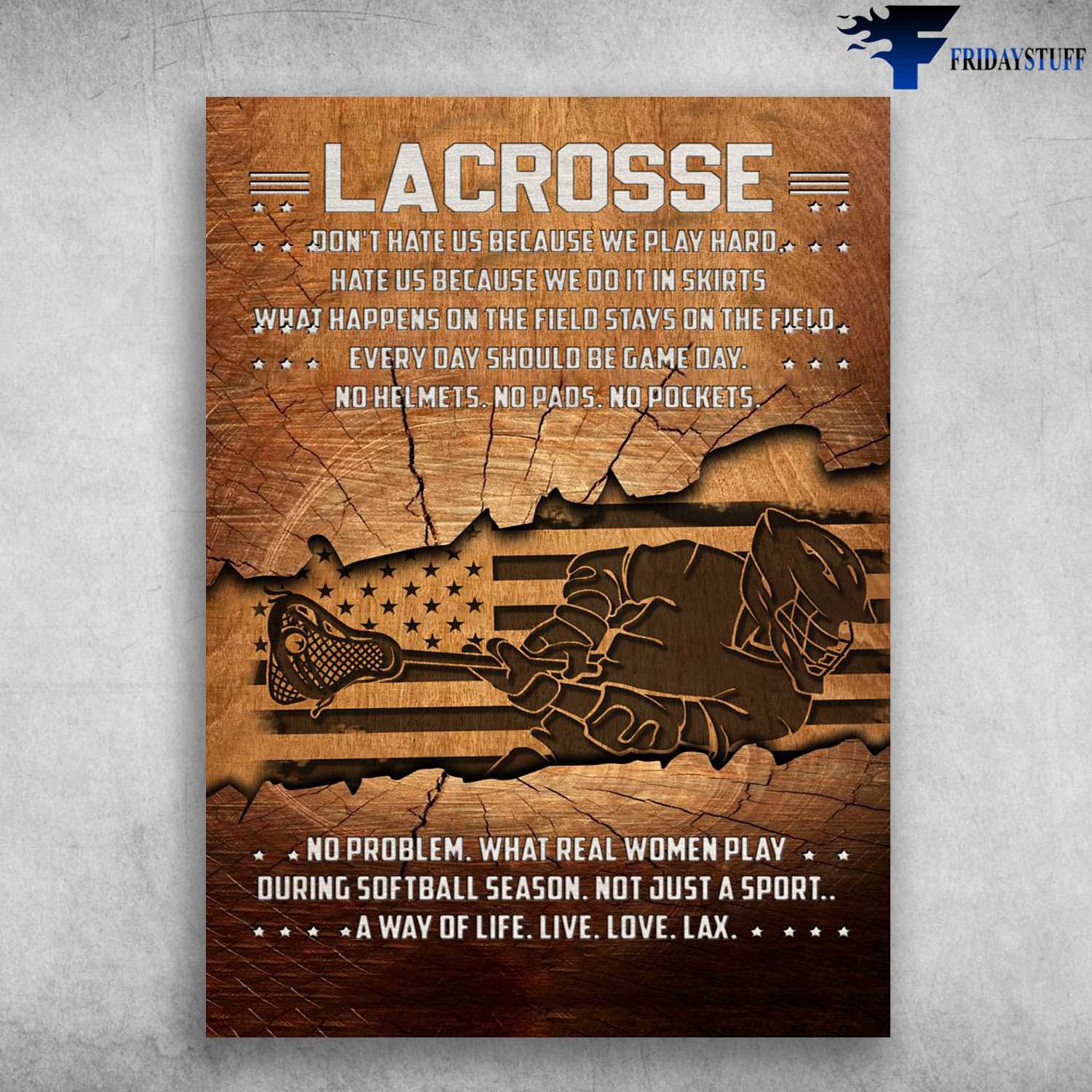 Lacrosse Poster, Lacrosse Player, Lacrosse, Don't Hate Us Because We Play Hard, Hate Us Because We Do It In Skirts, What Happens On The Field, Stays On The Field