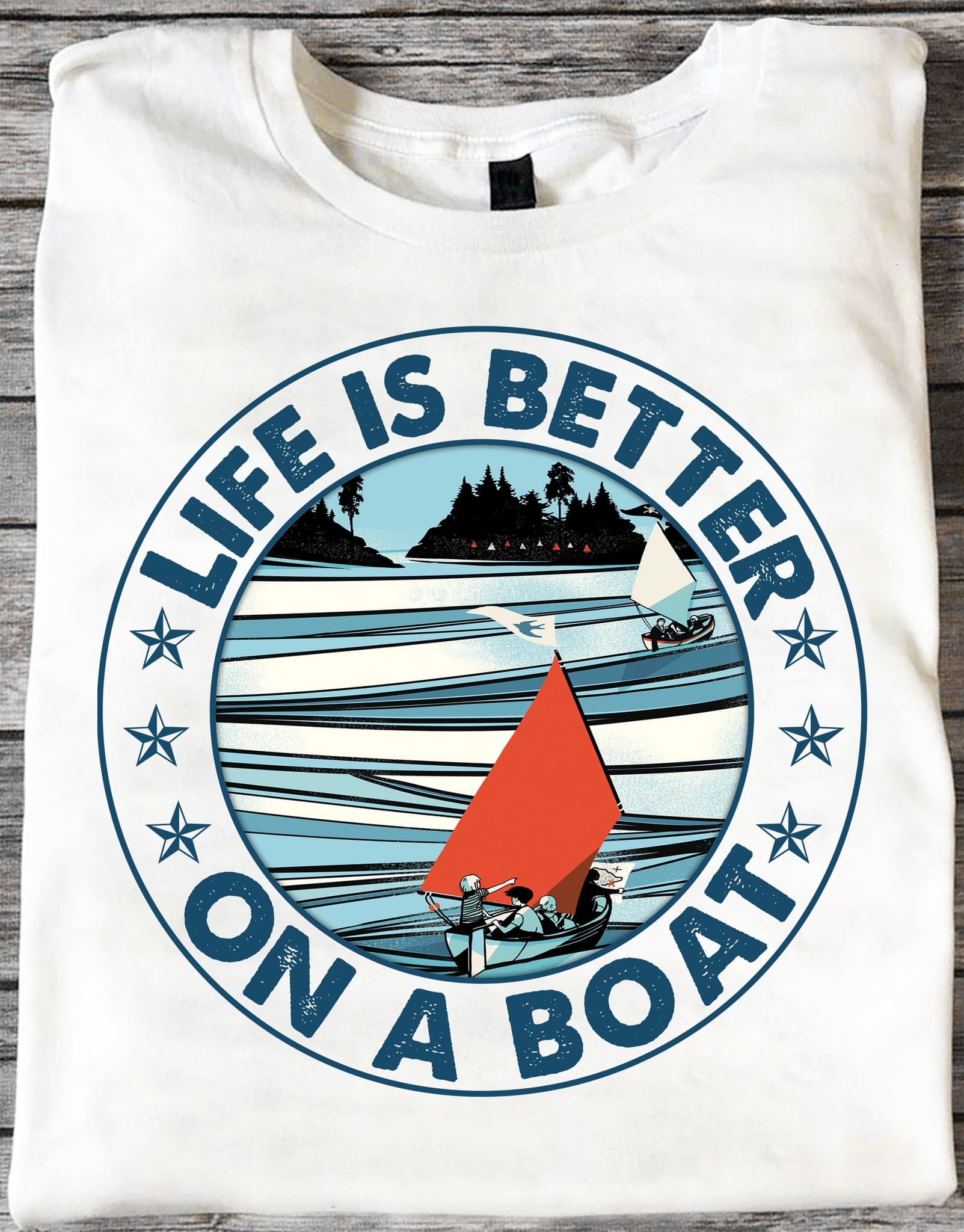 Life is better on a boat - Love to go sailing, life on boat