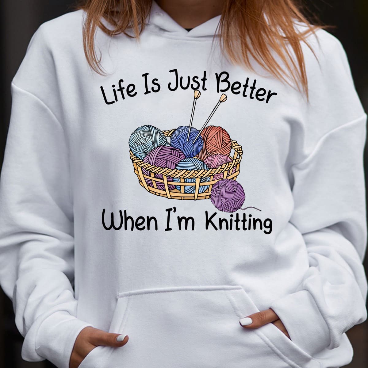 Life is just better when I'm knitting - Knitting people's life, better life with yarn
