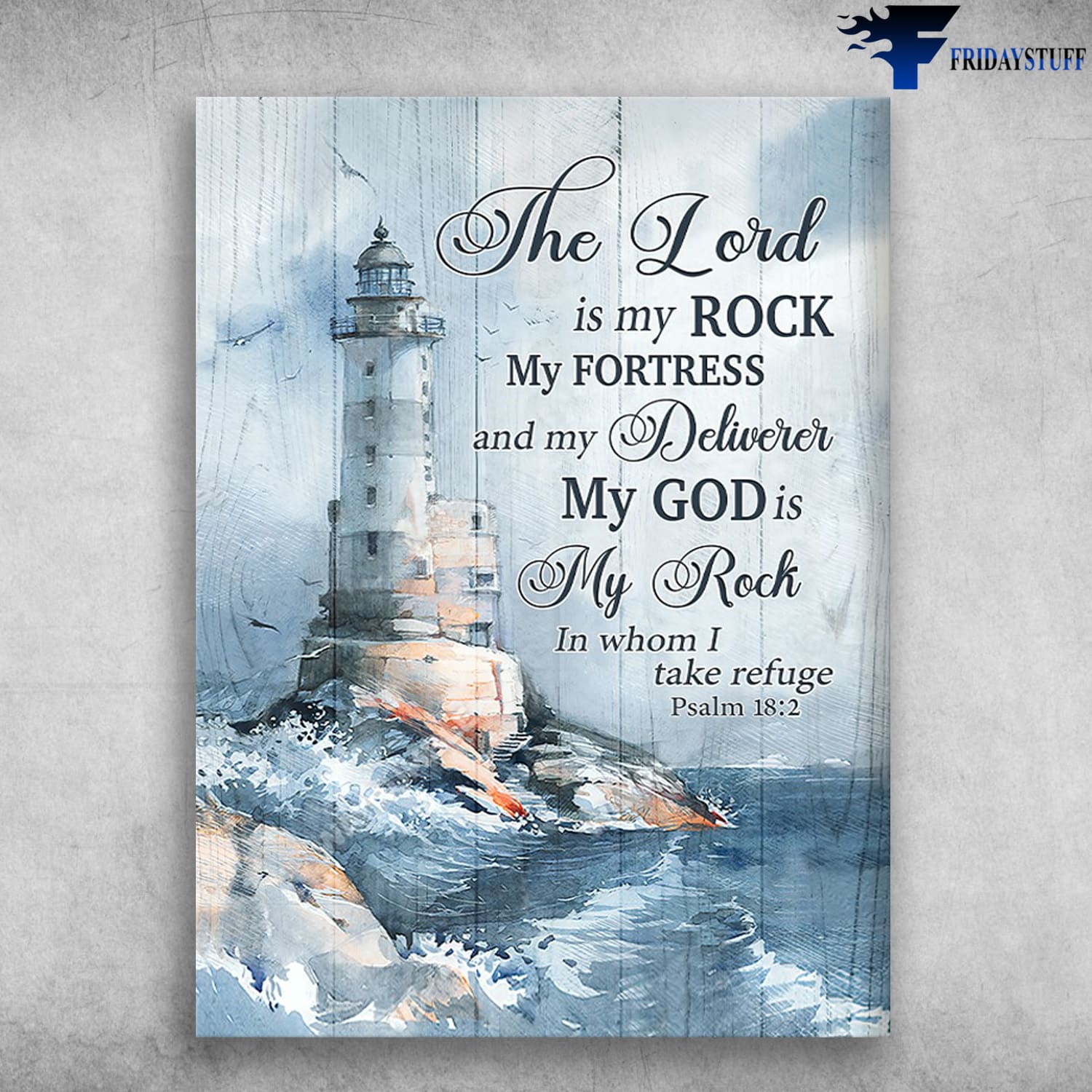Lighthouse Poster, The Lord Is My Rock, My Fortress, And My Deliverer, My God Is My Rock, In Whom I Take Refuge