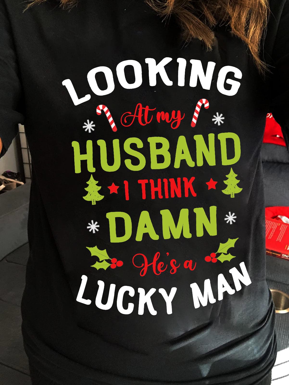 Looking at my husband I think damn he's a lucky man - Christmas gift for husband, husband and wife T-shirt