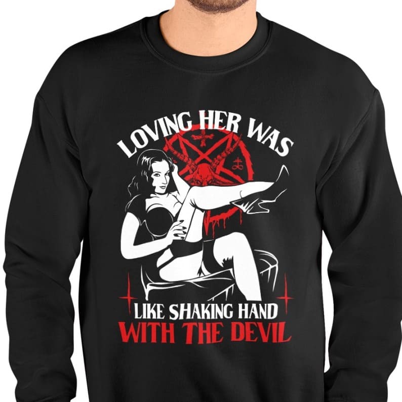 Love her was like shake hand with the devil - Sexy woman graphic, Hail Satan T-shirt