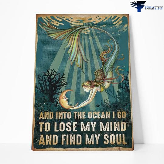 Mermaid Poster, Moon And Mermaid, And Into The Ocean, I Go To Lose My Mind, And Find My Soul