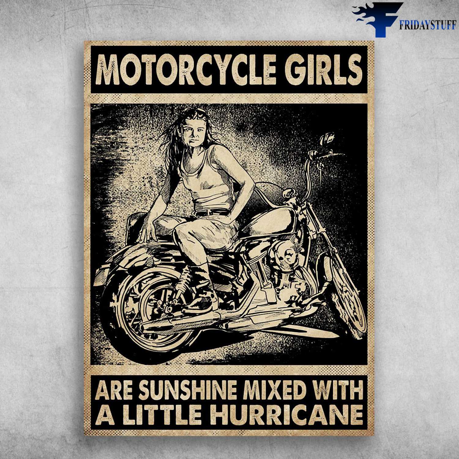 Motorcycle Girl, Motorcycle Lover, Are Sunshine Mixed With, A Little Hurricane