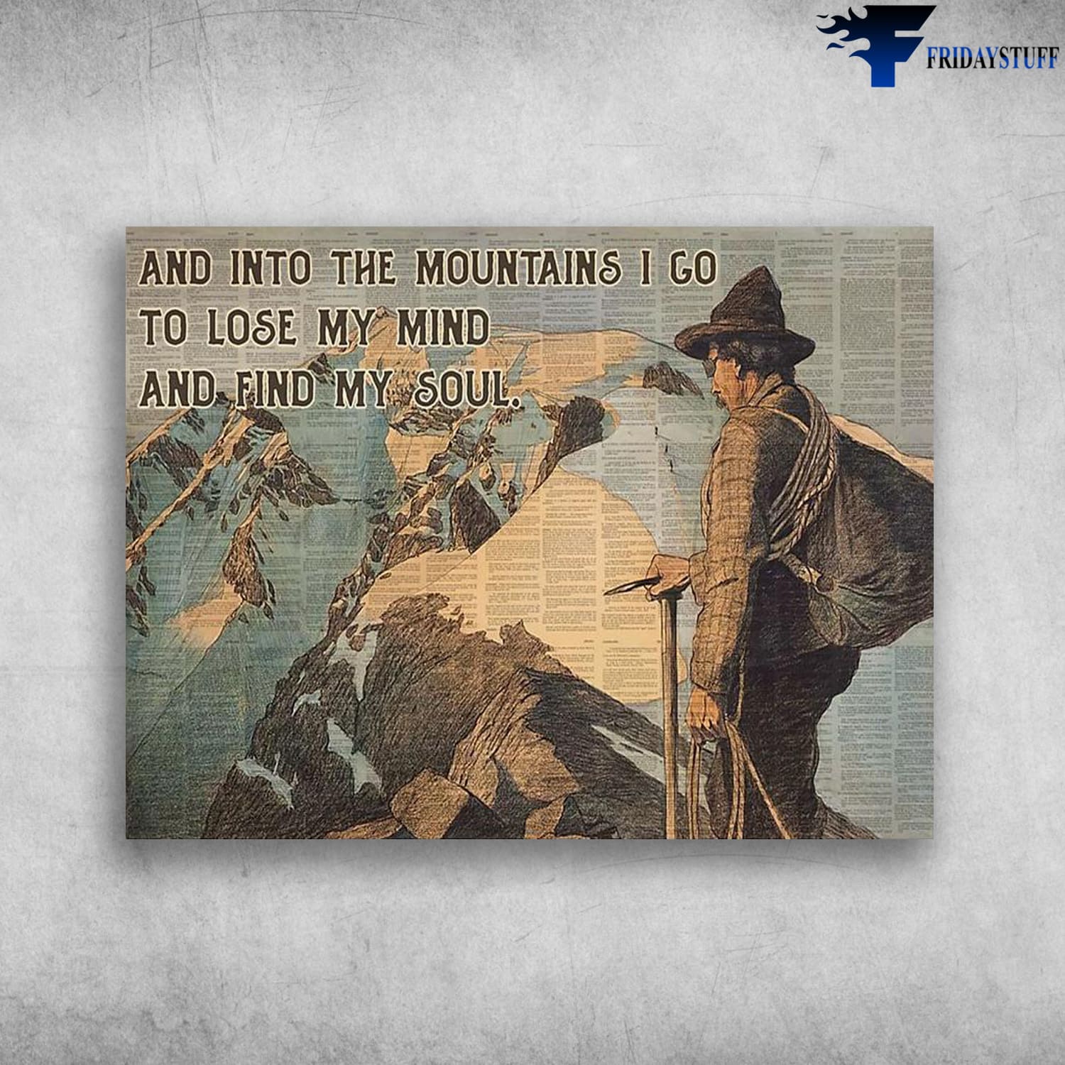 Mountain Climbing, Old Man Climbing, And Into The Mountains, I Go To Lose My Mind, And Find Mysoul