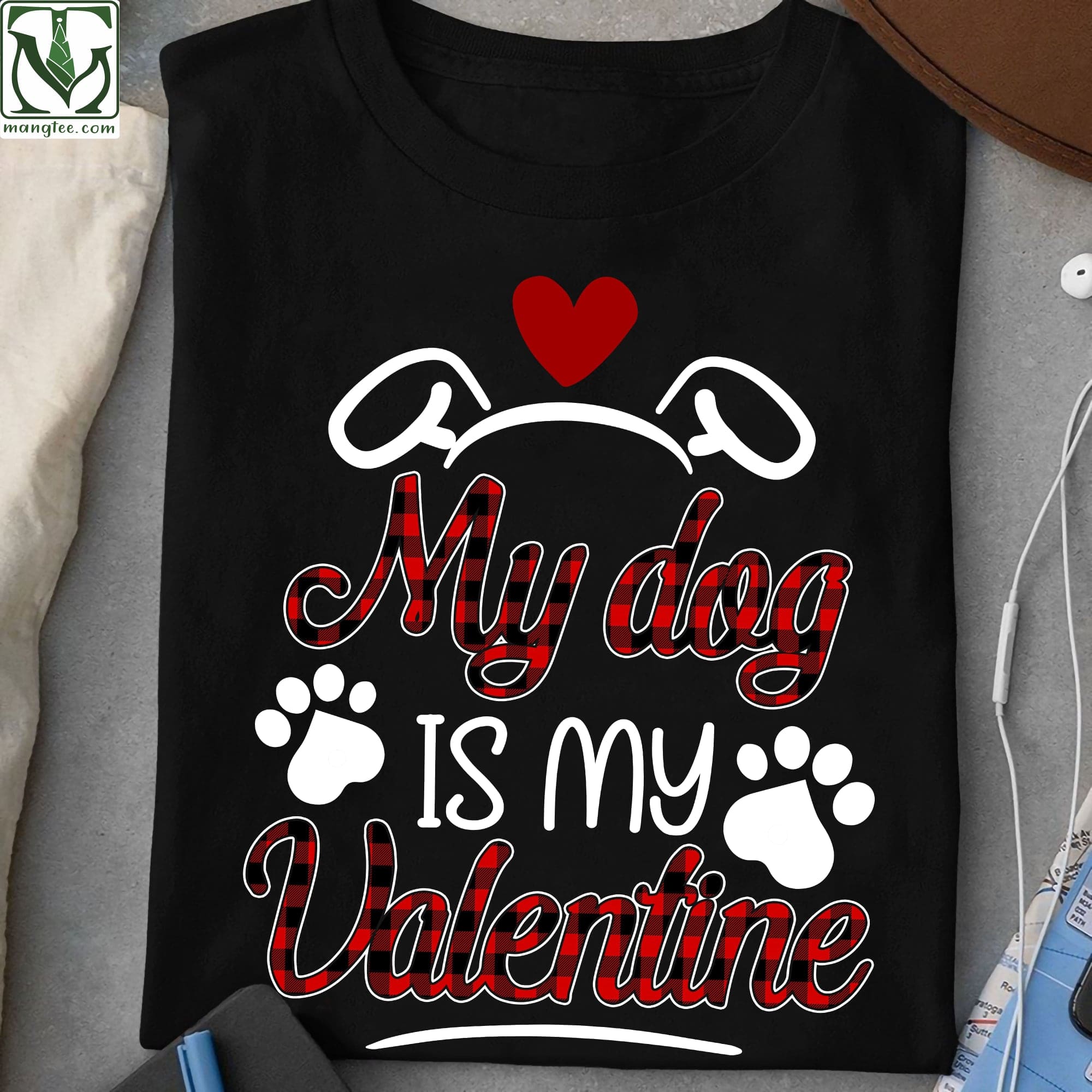 My dog is my valentine - Dog footprint graphic T-shirt, gift for dog lover, valentine day of love