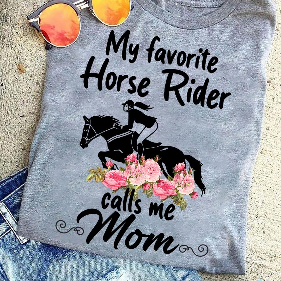 My favorite horse rider calls me mom - Mother's day gift, barrel racing daughter