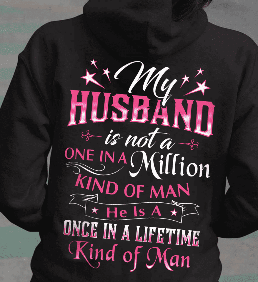 My husband is not a one in a million kind of man, he is a once in a lifetime kind of man - Husband and wife