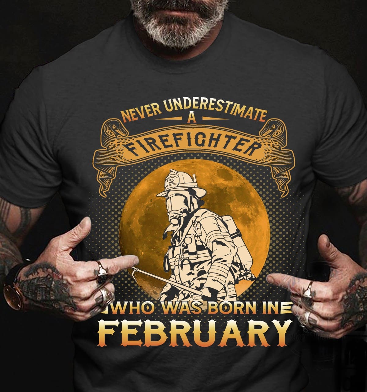 Never underestimate a firefighter who was born in February - February firefighter, firefighter lifesaver